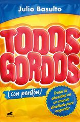 Todos gordos (con perd&oacute;n)