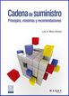 Cadena de suministro. Principios, m&aacute;ximas y recomendaciones