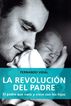 La revoluci&oacute;n del padre