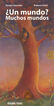 &iquest;Un mundo? Muchos mundos