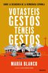 Votasteis gestos, ten&eacute;is gestos