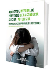 Abordatge integral de prevenci&oacute; de la conducta su&iuml;cida i autolesiva