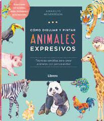 C&oacute;mo dibujar y pintar animales expresivos