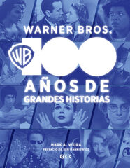 Warner Bros.: 100 a&ntilde;os de grandes historias