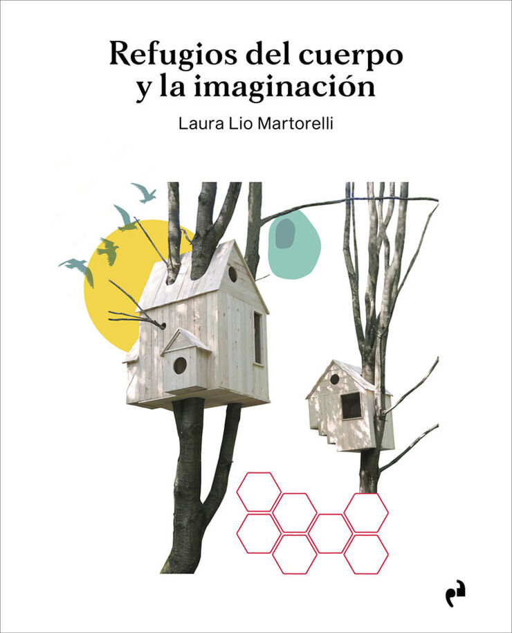 Refugios del cuerpo y la imaginaci&oacute;n