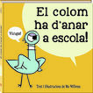 El colom ha d'anar a escola!