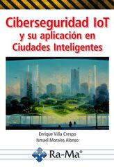 Ciberseguridad IoT y su aplicaci&oacute;n en Ciudades Inteligentes