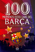 100 moments estel.lars del Bar&ccedil;a