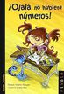 &iexcl;Ojal&aacute; no hubiera n&uacute;meros!