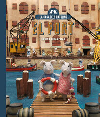 La casa dels ratolins, volum 4: El Sam i la J&uacute;lia al port. Nova edici&oacute;