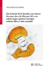&iexcl;En el rinc&oacute;n de la derecha, con catorce derrotas, doce de ellas por KO, con calz&oacute;n negro, guantes naranjas, ochenta kilos y vista cansada!