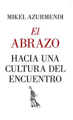 EL ABRAZO. HACIA UNA CULTURA DEL ENCUENT