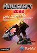 Minecraft 2022 Gu&iacute;a completa: trucos, secretos y construcciones