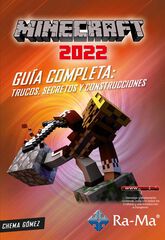 Minecraft 2022 Gu&iacute;a completa: trucos, secretos y construcciones