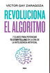 La revoluci&oacute;n del algoritmo