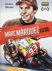 Marc M&aacute;rquez. La historia de un sue&ntilde;o (EDICI&Oacute;N ESPECIAL)