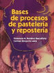 Bases De Procesos De Pasteleria Y Reposteria Cf S&iacute;ntesis 9788490770047