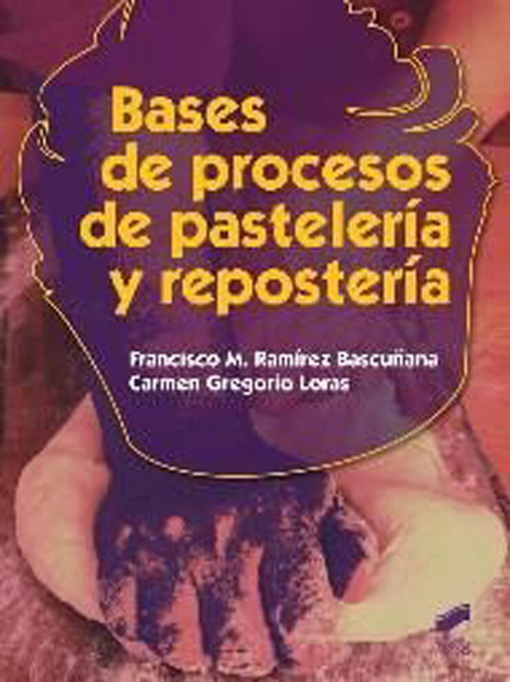 Bases De Procesos De Pasteleria Y Reposteria Cf S&iacute;ntesis 9788490770047