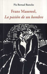 FRANS MASEREEL: LA PASI&Oacute;N DE UN HOMBRE