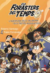 Els forasters del temps 13. L'aventura dels Vallbona i els tretze mosqueters