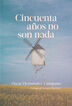 Cincuenta a&ntilde;os no son nada
