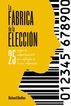 La f&aacute;brica de la elecci&oacute;n