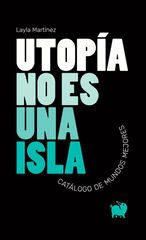 Utop&iacute;a no es una isla