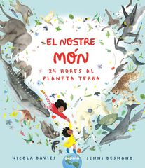 El nostre m&oacute;n. 24 hores al planeta terra