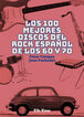 Los 100 mejores discos del rock espa&ntilde;ol de los 60 y 70