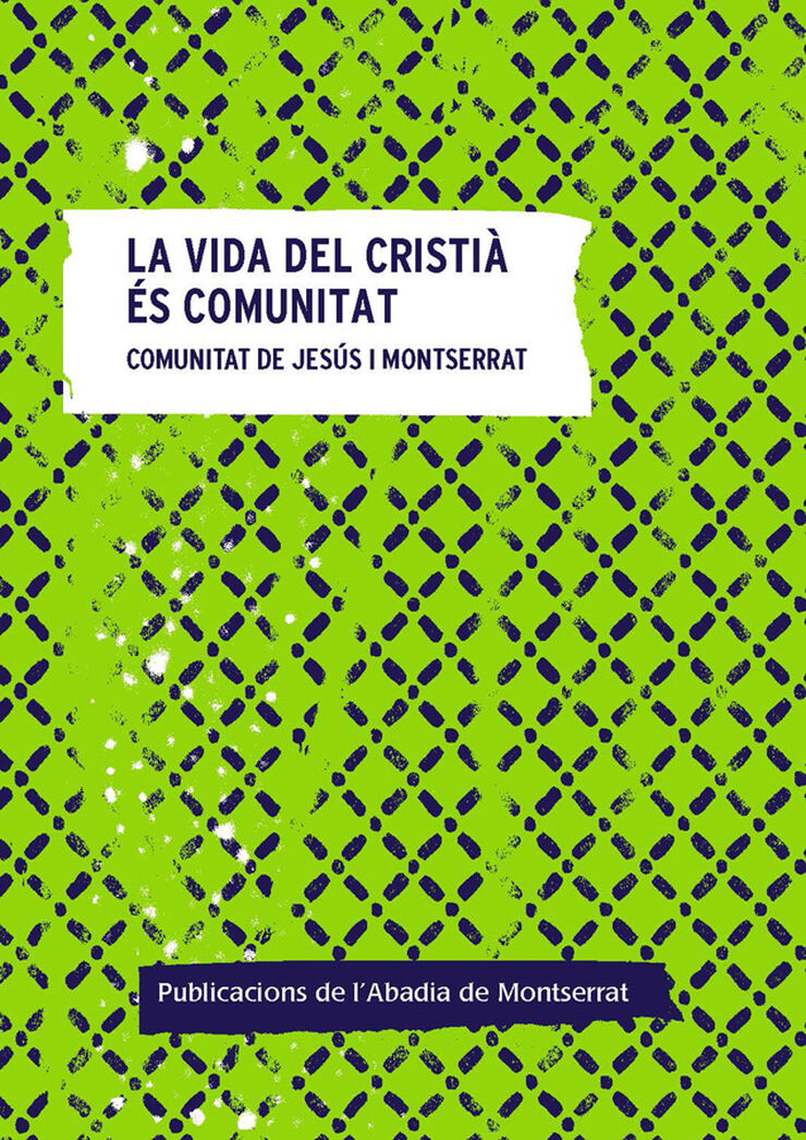 La vida del cristi&agrave; &eacute;s comunitat