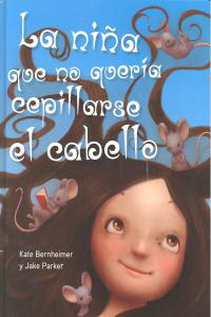 La ni&ntilde;a que no quer&iacute;a cepillarse el cabello