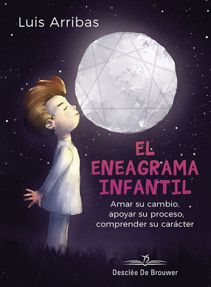 El eneagrama infantil. Amar su cambio, apoyar su proceso comprender su car&aacute;cter