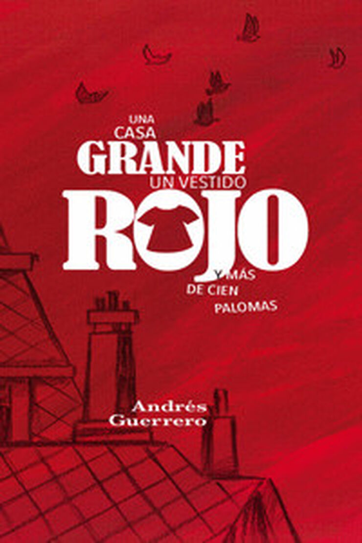 Una casa grande, un vestido rojo y m&aacute;s de cien palomas