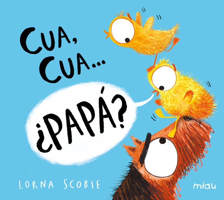 Cu&aacute;, cu&aacute;...&iquest;pap&aacute;?