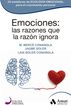 Emociones: las razones que la raz&oacute;n ignora