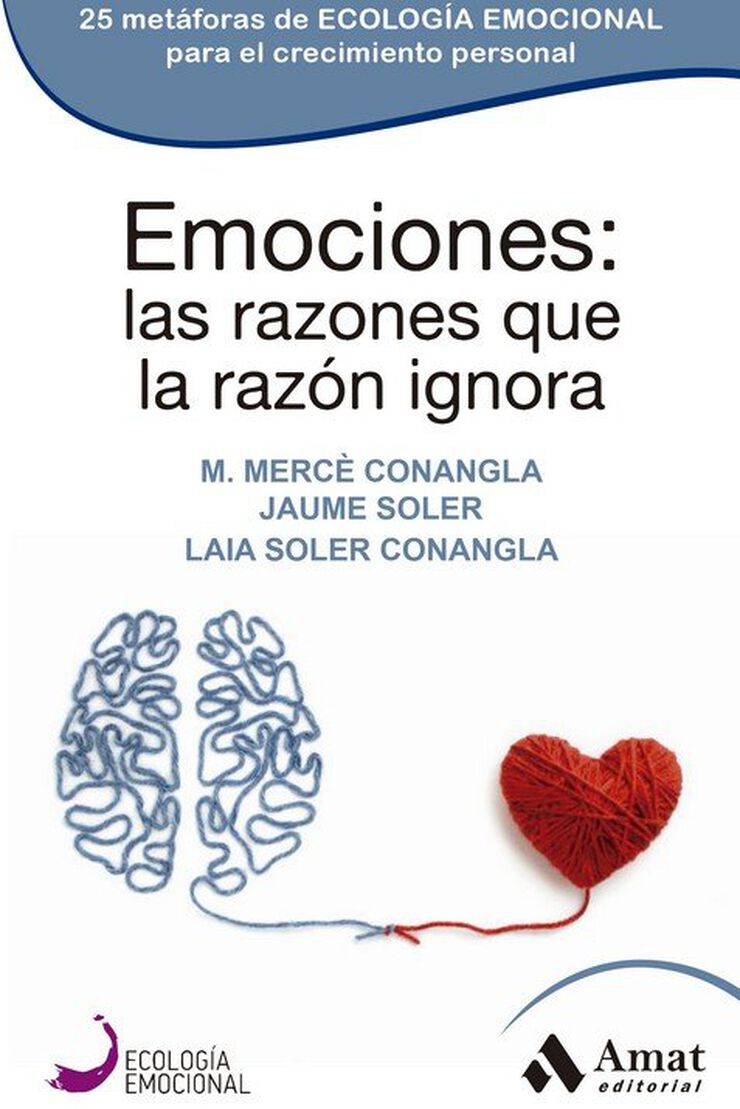 Emociones: las razones que la raz&oacute;n ignora