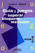 Gu&iacute;a y juegos para superar bloqueos ment