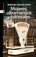 Mujeres, ultramarinos y coloniales