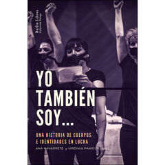 Yo tambi&eacute;n soy... Una historia de cuerpos e identidades en lucha