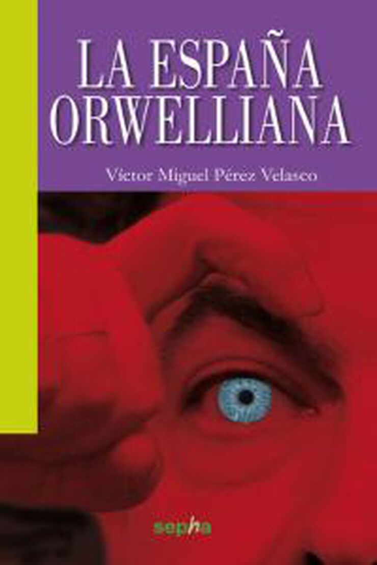 La Espa&ntilde;a Orwelliana