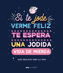 Si te jode verme feliz te espera una jod