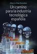 Un camino para la industria tecnol&oacute;gica espa&ntilde;ola