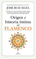 Origen e historia &iacute;ntima del flamenco