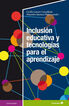 Inclusi&oacute;n educativa y tecnolog&iacute;as para el aprendizaje