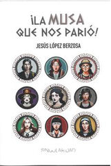&iexcl;La musa que nos pari&oacute;!