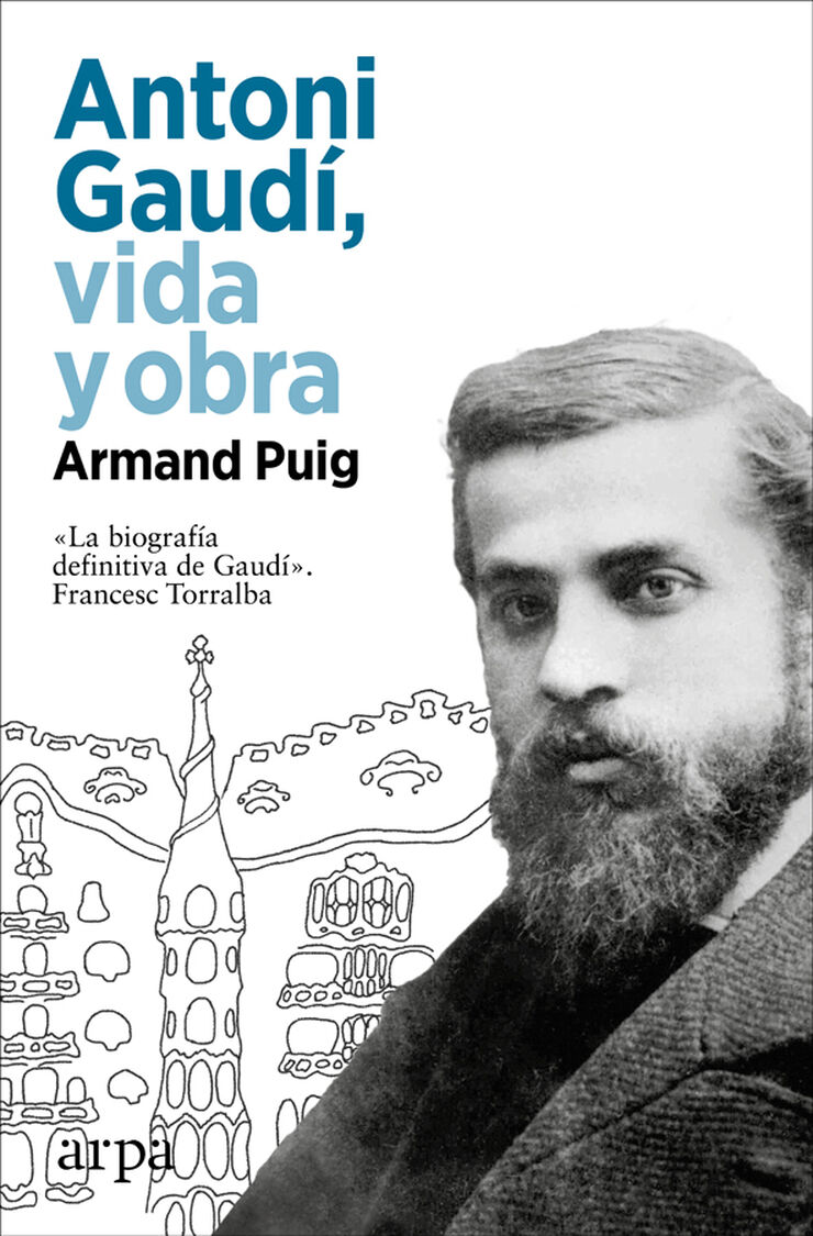 Antoni Gaud&iacute;, vida y obra