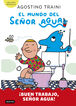El mundo del se&ntilde;or Agua 4. &iexcl;Buen trabajo, se&ntilde;or Agua!