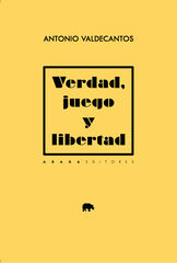 Verdad, juego y libertad