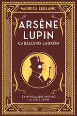 Ars&egrave;ne Lupin. Caballero y ladr&oacute;n
