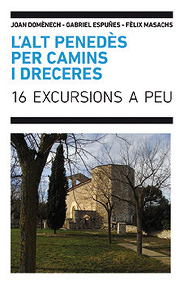 L'Alt Pened&egrave;s per camins i dreceres
